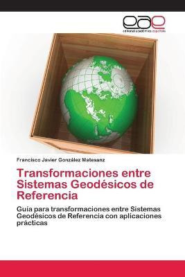 Libro Transformaciones Entre Sistemas Geodesicos De Refer...