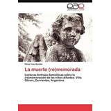 Libro: La Muerte (re)memorada: Lecturas Antropo-semióticas S