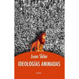 Ideologias Animadas - Sklar Juan