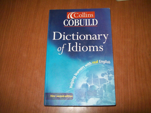 Cobuild Dictionary Of Idioms - Collins