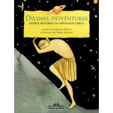 Divinas Desventuras, De Prieto, Heloisa. Editora Companhia Das Letrinhas, Capa Mole, Edição 1ª Edição - 2009 Em Português