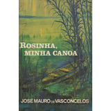 Livro Rosinha, Minha Canoa - 200 Paginas