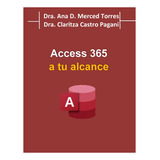 Libro : Access 365 A Tu Alcance - Merced Torres, Dra. Ana..