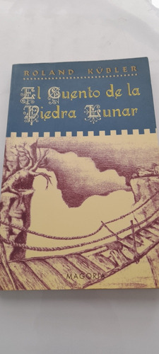 El Cuento De La Piedra Lunar De Roland Kubler (usado)