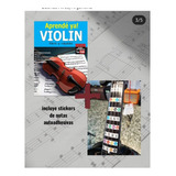 Aprendé Ya! Violín. Incluye Sticker Con Notas Libro Físico