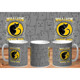 Taza Mala Leche,seras Vos. Frase Gato Negro Art 02