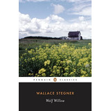 Wolf Willow: A History, A Story, And A Memory Of The Last P, De Stegner, Wallace. Editorial Penguin Classics, Tapa Blanda En Inglés, 2000