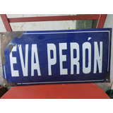 Antiguo Cartel Enlozado De Calle Eva Perón 20x40 Cm