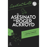 El Asesinato De Roger Ackroyd, De Christie, Agatha. Editorial Espasa, Tapa Blanda En Español