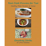 Libro Real Food Dinners For Two - Courtney Stultz
