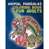 Libro: Animal Mandalas Coloring Book For Adults: Relaxation 