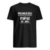 Camiseta Pai Presente Promovido A Papai Do Ano Camisa 