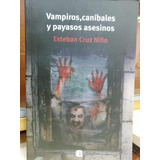 Vampiros , Canibales Y Payasos Asesinos