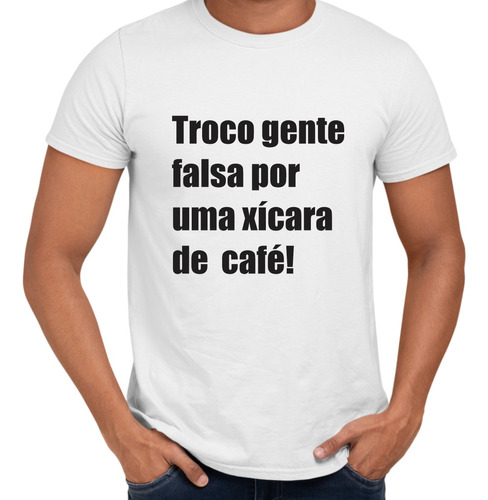 Camisa Troco Gente Falsa Por Uma Xícara De Café