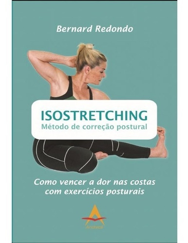 Isostretching: Método De Correção Postural, De Bernard Redondo. Editora Andreoli, Capa Mole, Edição 1 Edição Em Português, 2017