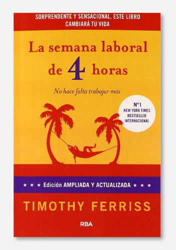 La Semana Laboral De 4 Horas, De Timothy Ferris. Serie Fisico Editorial Fisico, Tapa Blanda, Edición Rba En Español, 2023