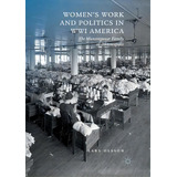 Women's Work And Politics In Wwi America : The Munsingwear Family Of Minneapolis, De Lars Olsson. Editorial Springer Nature Switzerland Ag, Tapa Blanda En Inglés