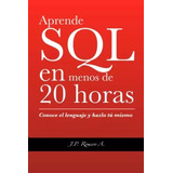 Booklearn Sql En Menos De 20 Horas. (edición En Español)