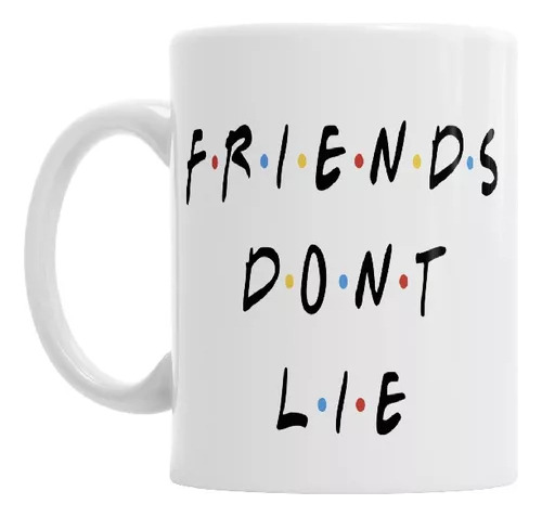 Pocilo Mug - Serie Friends - Friends Don't Lie