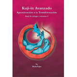 Kuji-in Avanzado : Aproximacion A La Transformacion, De Maha Vajra. Editorial F Lepine Publishing, Tapa Blanda En Español