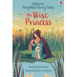 Forgotten Fairy Tales: The Wise Princess - Usborne Young Reading 1, De Dickins, Rosie. En Inglés, 2020