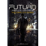Libro: Futura: Parallel Universes. The Complete Series. 1-3