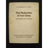 The Reduction Of Iron Ores L Von Bogdandy H J Engell