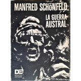 La Guerra Austral . Malvinas - Manfred Schonfeld - Desafios 