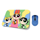 Mouse Pad Las Chicas Superpoderosas 1