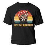 Remera Best Cat Mom Ever Exclusivo 100% Algodón