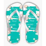 Chinelo Personalizado Dia Das Mães Rainha Merece O Mundo