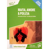 Mafia, Amore & Polizia. Alma Edizioni.