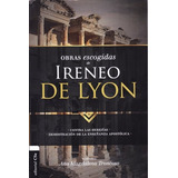 Obras Escogidas Ireneo De Lyon Troncoso Clie