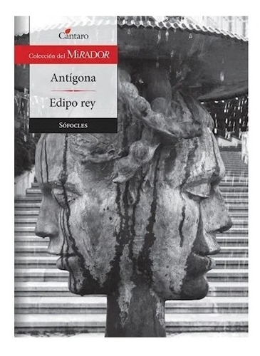 Antígona / Edipo Rey -   Sófocles. Edit. Cantaro