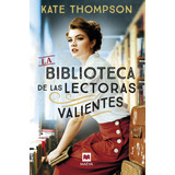 La Biblioteca De Las Lectoras Valientes - Thompson , Kate