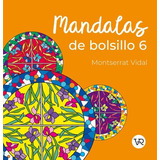 Mandalas De Bolsillo 6 - Montserrat Vidal