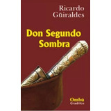 Don Segundo Sombra - Ricardo Guiraldes