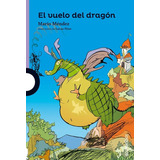 El Vuelo Del Dragon, De Mario Méndez. Editorial Loqueleo, Tapa Blanda En Español, 2015