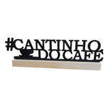 Palavra Decorativa Cantinho Do Café Aparador De Café