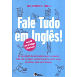Fale Tudo Em Inglês!, De Igreja, Jose Roberto A.. Bantim Canato E Guazzelli Editora Ltda, Capa Mole Em Inglés/português, 2007