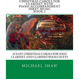 Christmas Carols For Clarinet With Piano Accompaniment Sh...