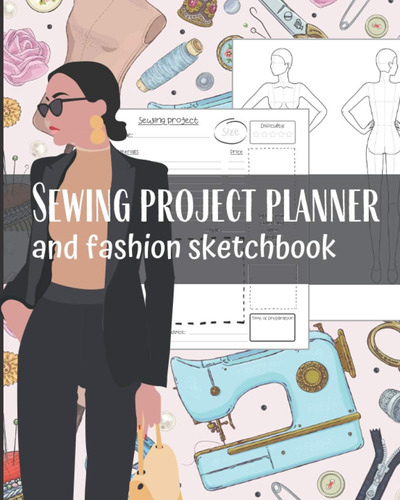 Libro: Sewing Project Planner And Fashion Sketchbook: 40 Pro