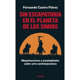 Sin Escapatoria En El Planeta De Los Simios - Castro Florez 