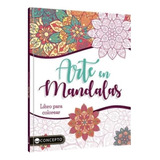 Arte En Mandalas - Colores Y Emociones - Varios Autores