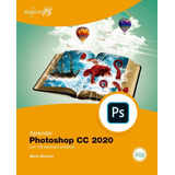 Libro: Aprender Photoshop Cc 2020 Con 100 Ejercicios Práctic