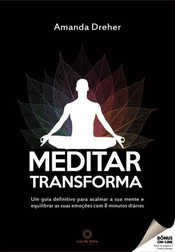 Meditar Transforma - Um Guia Definitivo Para Acalmar