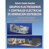 Libro: Grupos Electrógenos Y Centrales Eléctricas De Generac