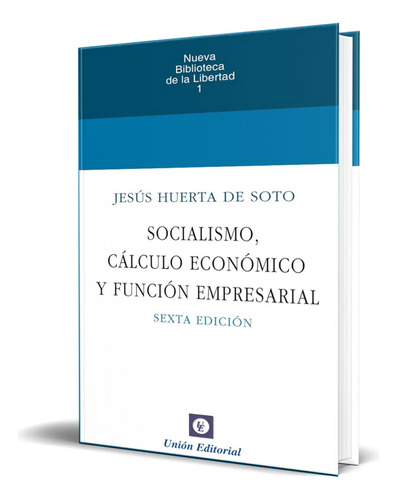 Libro Socialismo Calculo Economico Y Funcion Empresarial, De Huerta De Soto. Union Editorial, Tapa Dura En Español, 2020