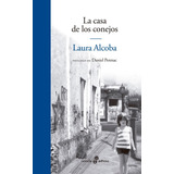 La Casa De Los Conejos - Laura Alcoba - Edhasa - Libro