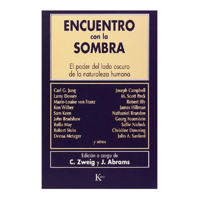 Encuentro con la sombra: El poder del lado oscuro de la naturaleza humana, de nie Zweig; Steve Wolf. Editorial Kairos, tapa pasta blanda, edición 1 en español, 1997 | Envío gratis